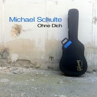 Ohne Dich - Michael Schulte