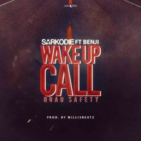 Wake Up Call Road Safety - Benji, Sarkodie