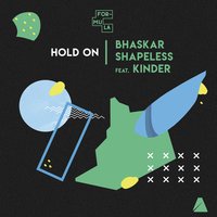 Hold On - Kinder, Bhaskar, Shapeless