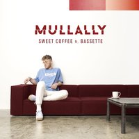 Sweet Coffee - Mullally, Bassette