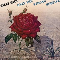Only the Strong Survive - Billy Paul