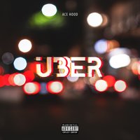 Uber - Ace Hood