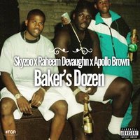 Baker's Dozen - Skyzoo, Raheem DeVaughn