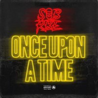 Once Upon a Time - SOB X RBE