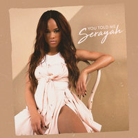 You Told Me - Serayah