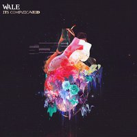 It's Complicated - Wale