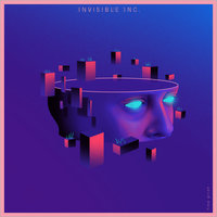 Never Let it Out of my Mind - Invisible Inc.