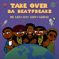 Take Over - Da Beatfreakz, Mr Eazi, Shakka