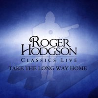Take the Long Way Home - Roger Hodgson