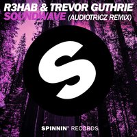 Soundwave - R3HAB, Trevor Guthrie, Audiotricz