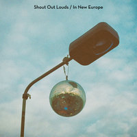 In New Europe - Shout Out Louds