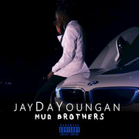 Mud Brothers - JayDaYoungan