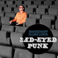 Sad Eyed Punk - Brockdorff Klang Labor, Rampue