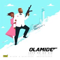 Love No Go Die - Olamide