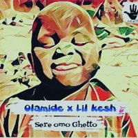 Sere Ghetto Story - Olamide, Lil Kesh