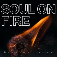 Soul on Fire - Brenton Brown