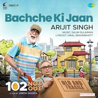 Bachche Ki Jaan (From "102 Not Out") - Arijit Singh, Salim - Sulaiman