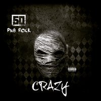 Crazy - 50 Cent, PnB Rock