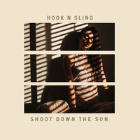 Shoot Down The Sun - Hook N Sling