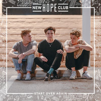 Start Over Again - New Hope Club