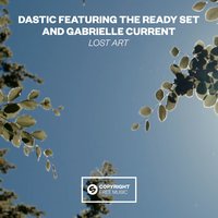 Lost Art - Dastic, The Ready Set, Gabrielle Current
