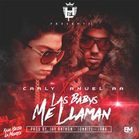 Las Babys Me Llaman - Carly, Anuel Aa