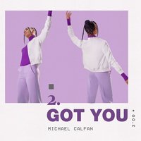 Got You - Michael Calfan