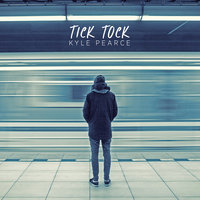 Tick Tock - Kyle Pearce