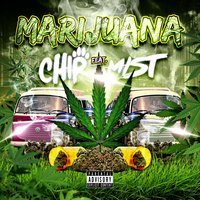 Marijuana - CHIP, MIST