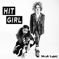 Hit Girl - Nova Twins