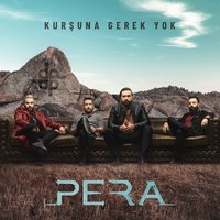 Kurşuna Gerek Yok - Pera