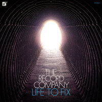 Life To Fix - The Record Company