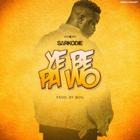 Ye Be Pa Wo - Sarkodie