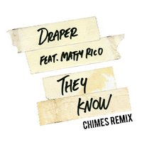 They Know - Draper, Matty Rico, Chimes