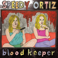Bloodkeeper - Speedy Ortiz