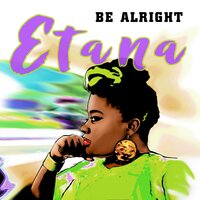 Be Alright - Etana