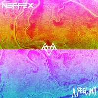 A Feeling - NEFFEX