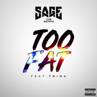 Too Fat - Sage The Gemini, Trina