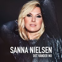 Det vänder nu - Sanna Nielsen