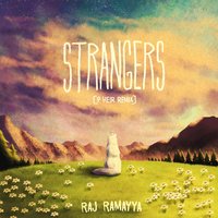 Strangers - Raj Ramayya