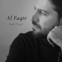 Al Faqir - Sami Yusuf