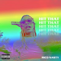 Hit That - Rico Nasty