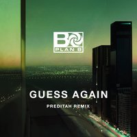 Guess Again - Plan B, Preditah