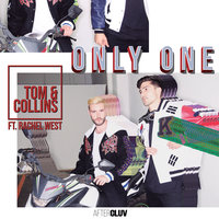 Only One - Tom & Collins, Rachel West