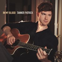 In My Blood - Tanner Patrick