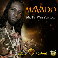 Mr. Tek Weh Yuh Gal - Mavado