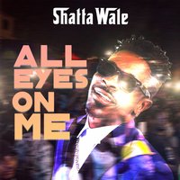 All Eyes on Me - Shatta Wale