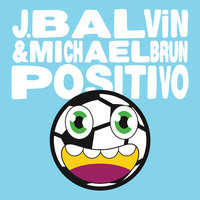 Positivo - J. Balvin, Michael Brun