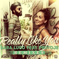 Really Like You - Sara Lugo, Protoje, Sepalot