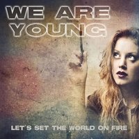 We Are Young (Tonight We Are Young) - We Are Young